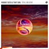 Robbie Seed & That Girl - Still Believe (Extended Mix)