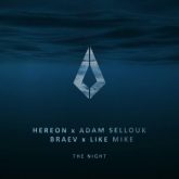 HEREON, Adam Sellouk & Like Mike feat. braev - The Night (Extended Mix)