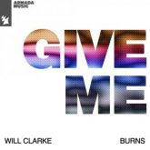 Will Clarke, BURNS - Give Me (Extended Mix)