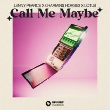 Lenny Pearce x Charming Horses x Lotus - Call Me Maybe