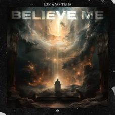 L3N & YO-TKHS - Believe Me
