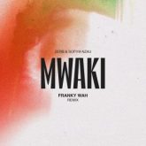 ZERB & Sofiya Nzau - Mwaki (Franky Wah Remix)