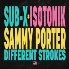 SUB-X, Sammy Porter & Isotonik - Different Strokes