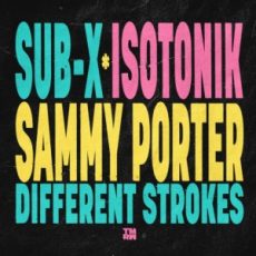 SUB-X, Sammy Porter & Isotonik - Different Strokes