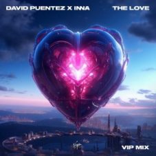 David Puentez & INNA - The Love (VIP Mix)