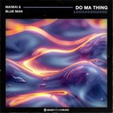 maiwai & Blue Man - Do Ma Thing (Extended Mix)