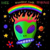 Ahee & ProbCause - Rainbow Funk