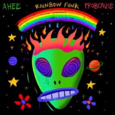 Ahee & ProbCause - Rainbow Funk