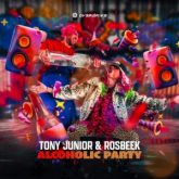 Tony Junior & Rosbeek - Alcoholic Party