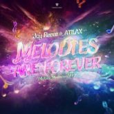 Jay Reeve & Atilax - Melodies Are Forever (Melodic Madness OST)