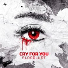 Bloodlust - Cry For You