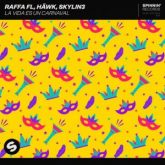 Raffa Fl, HÄWK (IT), Skylin3 - La Vida Es Un Carnaval (Extended Mix)
