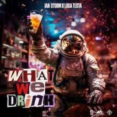 Ian Storm & Luca Testa - What We Drink