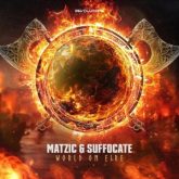Matzic & Suffocate - World On Fire