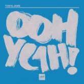 Tom & Jame - Ooh Yeah! (Extended Mix)