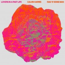 Calvin Harris & Rag'n'Bone Man - Lovers In A Past Life