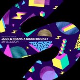 Jude & Frank X Massi Rocket - My Illusion