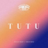TECH IT DEEP & Chico Rose - Tu Tu (Extended Mix)