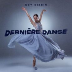 Not Kiddin - Dernière Danse (Extended Mix)