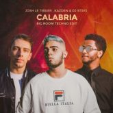 Josh Le Tissier, Kazden & DJ St3v3 - Calabria (Big Room Techno Edit)