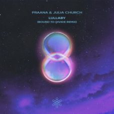 PRAANA & Julia Church - Lullaby (Bound To Divide Extended Remix)
