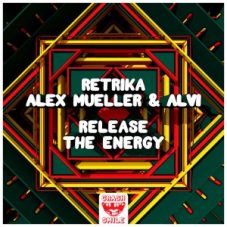 Retrika, Alex Mueller & Alvi - Release The Energy (Extended Mix)