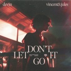 devin, Vincent & Jules - Don't Let It Go (Extended Mix)