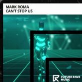 Mark Roma - Can't Stop Us