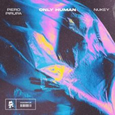 Piero Pirupa & NuKey - Only Human