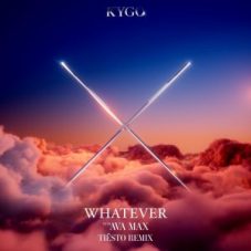 Kygo & Ava Max - Whatever (Tiesto Remix)