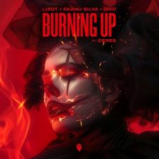 LIZOT x Keanu Silva x IZKO - Burning Up (feat. CERES)