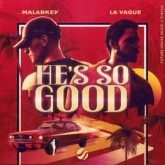 Malarkey & La Vague - He's So Good (Extended Mix)