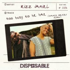 Kizz Daniel - Too Busy To Be Bae (Francis Mercier Remix)