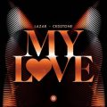 LAZAR & Cedstone - My Love (Extended Mix)