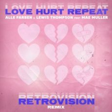 Alle Farben & Lewis Thompson & feat. Mae Muller - Love Hurt Repeat (RetroVision Remix)