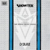Showtek - We Speak Music Again (D-Sturb Remix)