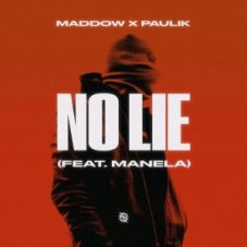 MADDOW & Paulik - No Lie (feat. Manela)