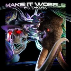 Wooli & Kill The Noise - Make It Wobble (feat. Takura)