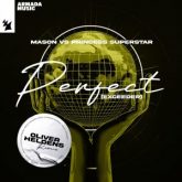 Mason vs Princess Superstar - Perfect (Exceeder) (Oliver Heldens Remix)