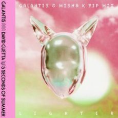 Galantis, David Guetta & 5 Seconds of Summer - Lighter (Galantis & Misha K VIP Mix)