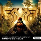Luther & Hagabe feat. Nathan Brumley - Time to Go Home (Radio Edit)
