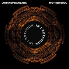 Lohrasp Kansara - Mother Soul