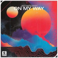 Jay Hardway - On My Way (Extended Mix)