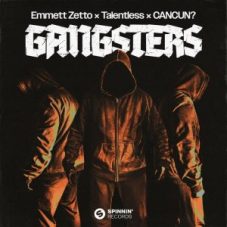 Emmett Zetto x Talentless x CANCUN? - GANGSTERS