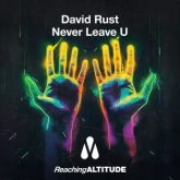 David Rust - Never Leave U (Extended Mix)