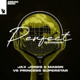 Jax Jones vs Mason & Princess Superstar - Perfect (Exceeder)