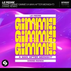 Le Pedre - Gimme! Gimme! Gimme! (A Man After Midnight) (VINNE Remix)