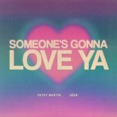 Petey Martin & Seeb - Someone's Gonna Love Ya