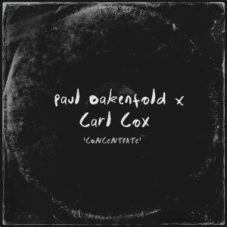 Paul Oakenfold x Carl Cox - Concentrate (Extended Mix)