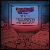 The Prototypes - Don't Wanna Play (feat. Genesis Elijah)